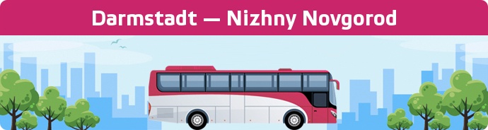 Bus Ticket Darmstadt — Nizhny Novgorod buchen